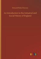 An Introduction to the Industrial and Social History of England di Edward Potts Cheyney edito da Outlook Verlag