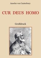 Cur Deus Homo oder Weshalb Gott Mensch wurde di Anselm von Canterbury edito da Books on Demand