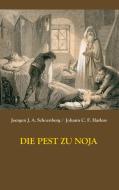 Die Pest zu Noja di Joergen Johan Albrecht Schoenberg, Johann Christian Friedrich Harless edito da Books on Demand