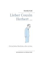 Lieber Cousin Herbert ... di Daniela Kickl edito da Books on Demand