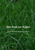 Das Gras vor Augen di Bernhard Krüsemann edito da Books on Demand