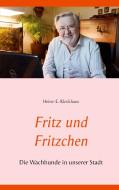 Fritz und Fritzchen di Heinz-E. Klockhaus edito da Books on Demand