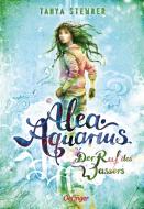 Alea Aquarius 01. Der Ruf des Wassers di Tanya Stewner edito da Oetinger Friedrich GmbH