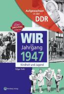 Aufgewachsen in der DDR - Wir vom Jahrgang 1947 - Kindheit und Jugend di Edgar Kobi edito da Wartberg Verlag