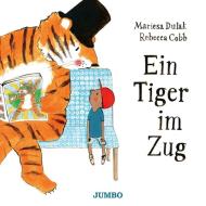 Ein Tiger im Zug di Mariesa Dulak edito da Jumbo Neue Medien + Verla