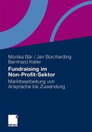 Fundraising im Non-Profit-Sektor di Monika Bär, Jan Borcherding, Bernhard Keller edito da Gabler, Betriebswirt.-Vlg