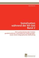 Sozialisation während der NS-Zeit Band 2 di Jakob Benecke edito da Südwestdeutscher Verlag für Hochschulschriften AG  Co. KG