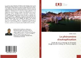 Le phénomène d'eutrophisation di Belkheir Djelita edito da Editions universitaires europeennes EUE