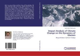Impact Analysis of Climate Change on the Dynamics of Glaciers di Tamil Selvan Muthusamy edito da LAP Lambert Academic Publishing