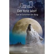 Tod im Schatten der Burg - Der tote Wolf di Jule Heck edito da Winterwork