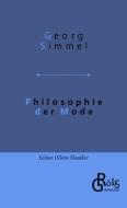 Philosophie der Mode di Georg Simmel edito da Gröls Verlag