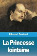 La Princesse lointaine di Edmond Rostand edito da Prodinnova