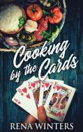 COOKING BY THE CARDS di RENA WINTERS edito da LIGHTNING SOURCE UK LTD