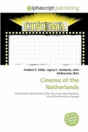 Cinema Of The Netherlands di #Miller,  Frederic P. Vandome,  Agnes F. Mcbrewster,  John edito da Vdm Publishing House