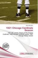 1921 Chicago Cardinals Season edito da Cred Press