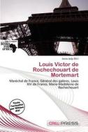 Louis Victor De Rochechouart De Mortemart edito da Cred Press