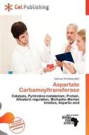 Aspartate Carbamoyltransferase edito da Cel Publishing