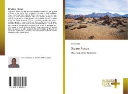Divine Focus di Ron Gooden edito da Blessed Hope Publishing