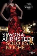 Solo Esta Noche / All in di Simona Ahrnstedt edito da PLAZA JANES