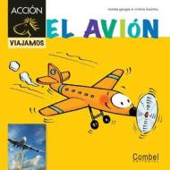 El Avion di Montse Ganges edito da Combel Ediciones Editorial Esin, S.A.