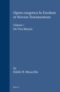 Opera Exegetica in Exodum Et Novum Testamentum, Volume 1 de Vita Moysis di Gregorius Nyssenus edito da BRILL ACADEMIC PUB