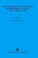New Information Technology and Industrial Change: The Italian Case edito da Springer