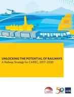 Unlocking the Potential of Railways di Asian Development Bank edito da Asian Development Bank