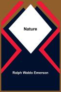 Nature di Ralph Waldo Emerson edito da Alpha Editions