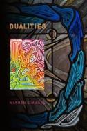 Dualities di Warren P Simmons edito da Blurb