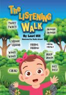 The Listening Walk di Lauri Hill edito da LIGHTNING SOURCE INC