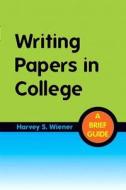 Writing Papers in College: A Brief Guide Plus Mywritinglab -- Access Card Package di Harvey S. Wiener edito da Longman Publishing Group
