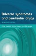 Adverse Syndromes and Psychiatric Drugs: A Clinical Guide di Peter Haddad edito da OXFORD UNIV PR