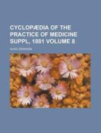 Cyclopaedia Of The Practice Of Medicine (volume 8) di Hugo Ziemssen edito da General Books Llc