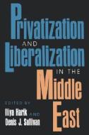 Privatization and Liberalization in the Middle East edito da Indiana University Press