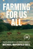 Farming For Us All di Michael Mayerfeld Bell edito da Pennsylvania State University Press