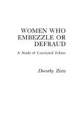 Women Who Embezzle or Defraud di Neil Gilbert, Dorothy Zietz edito da Praeger