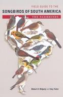 Field Guide to the Songbirds of South America: The Passerines di Robert S. Ridgely, Guy Tudor edito da University of Texas Press