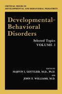 Developmental-Behavioral Disorders: Selected Topics Volume 3 edito da Springer