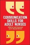 Communication Skills for Adult Nurses di Abayomi Mcewen edito da McGraw-Hill Education