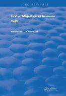 In Vivo Migration of Immune Cells di Waldemar L. Olszewski edito da Taylor & Francis Ltd