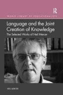 Language and the Joint Creation of Knowledge di Neil Mercer edito da Taylor & Francis Ltd