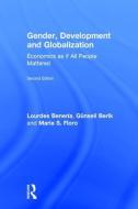 Gender, Development and Globalization di Lourdes Beneria, Gunseli Berik, Maria Floro edito da Taylor & Francis Ltd