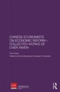 Chinese Economists on Economic Reform - Collected Works of Chen Xiwen di Chen Xiwen edito da Taylor & Francis Ltd