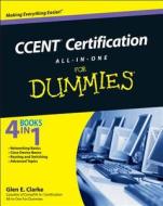 CCENT All-In-One For Dummies di Clarke edito da John Wiley & Sons