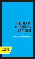 The Idea Of Coleridge's Criticism di Richard Harter Fogle edito da University Of California Press