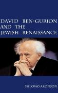 David Ben-Gurion and the Jewish Renaissance di Shlomo Aronson edito da Cambridge University Press