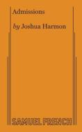 Admissions di Joshua Harmon edito da Samuel French, Inc.