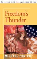 Freedom's Thunder di Michael Foster edito da iUniverse
