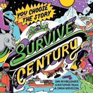 Survive the Century: a climate story of choice and consequences di Sam Beckbessinger, Christopher Trisos, Simon Nicholson edito da LIGHTNING SOURCE INC