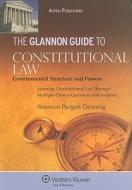 The Glannon Guide to Constitutional Law: Governmental Structure and Powers: Learning Constitutional Law Through Multiple-Choice Questions and Analysis di Brannon Padgett Denning edito da Aspen Publishers